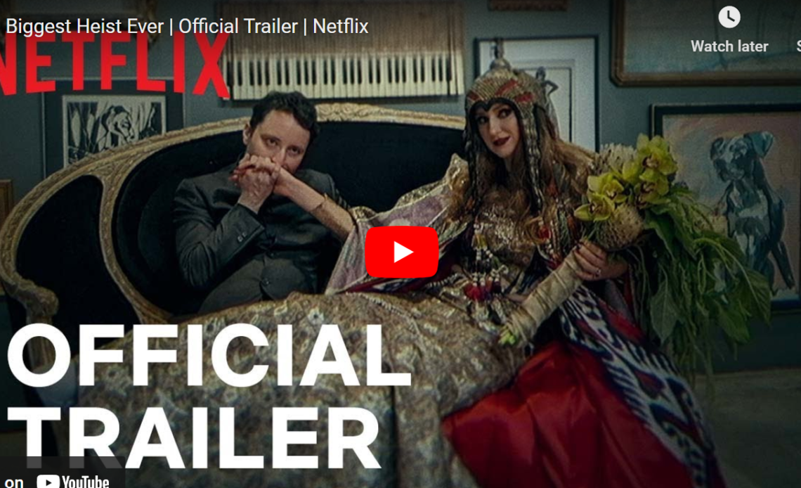 Biggest Heist Ever Official Trailer Netflix